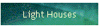Light Houses
