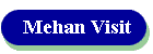 Mehan Visit