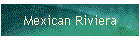 Mexican Riviera