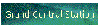 Grand Central Station