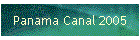 Panama Canal 2005