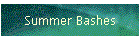 Summer Bashes